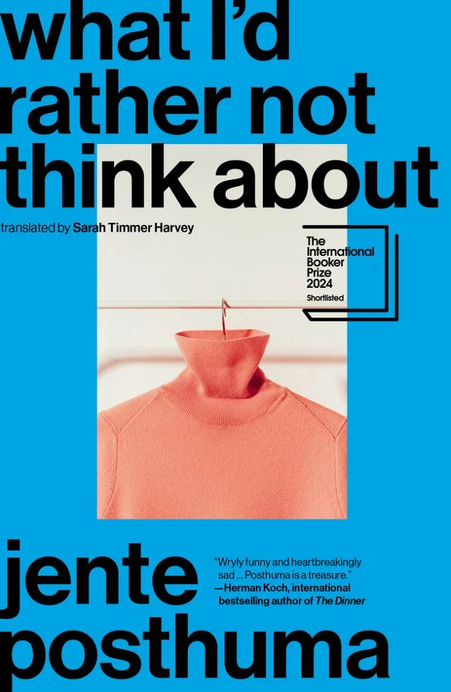 What I’d Rather Not Think About by Jente Posthuma PB