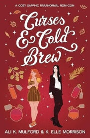 Curses & Cold Brew by Ali K. Mulford & K Elle Morrison PB