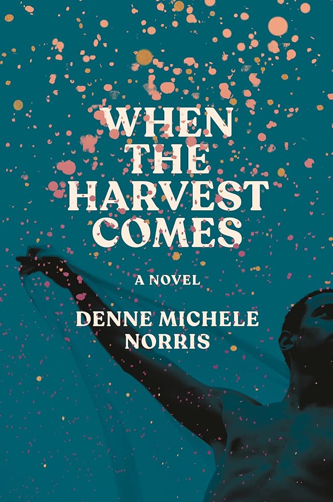 When the Harvest Comes by Denne Michele Norris HC