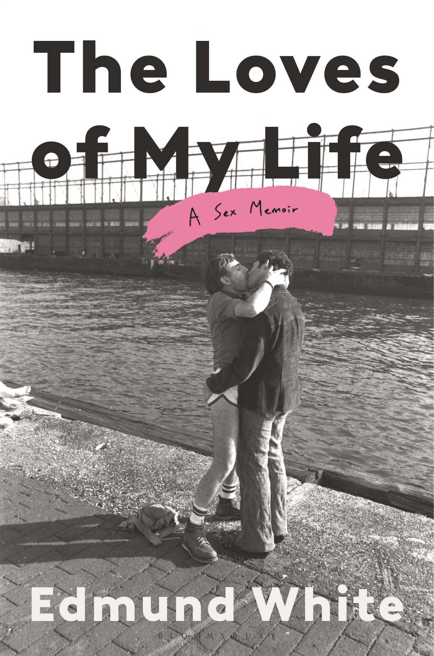 The Loves of My Life: A Sex Memoir by Edmund White HC