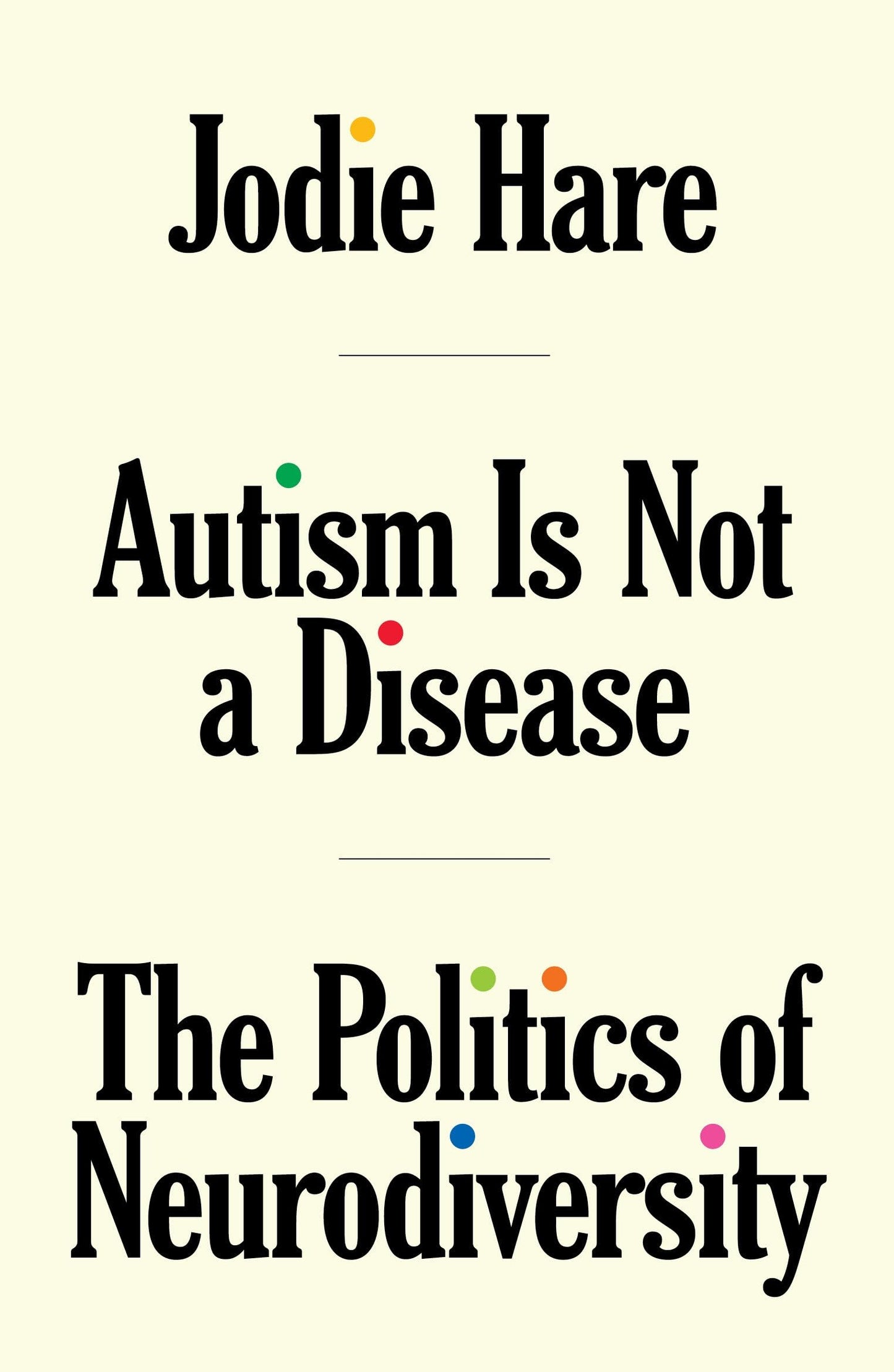 Autism Is Not a Disease: The Politics of Neurodiversity by Jodie Hare PB