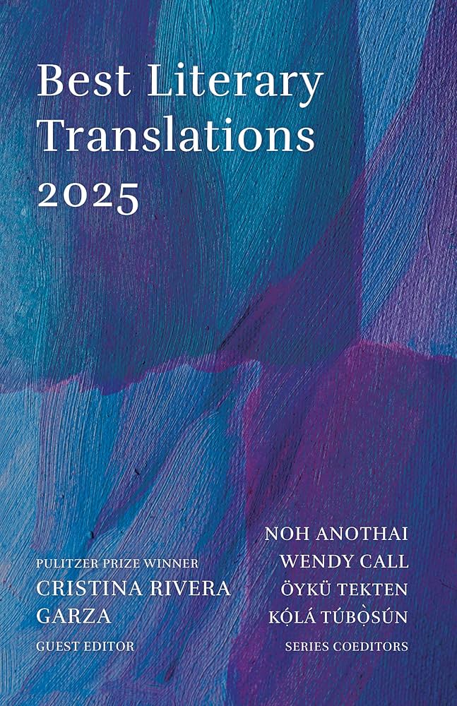 Best Literary Translations 2025 edited by Cristina Rivera Garza et al PB