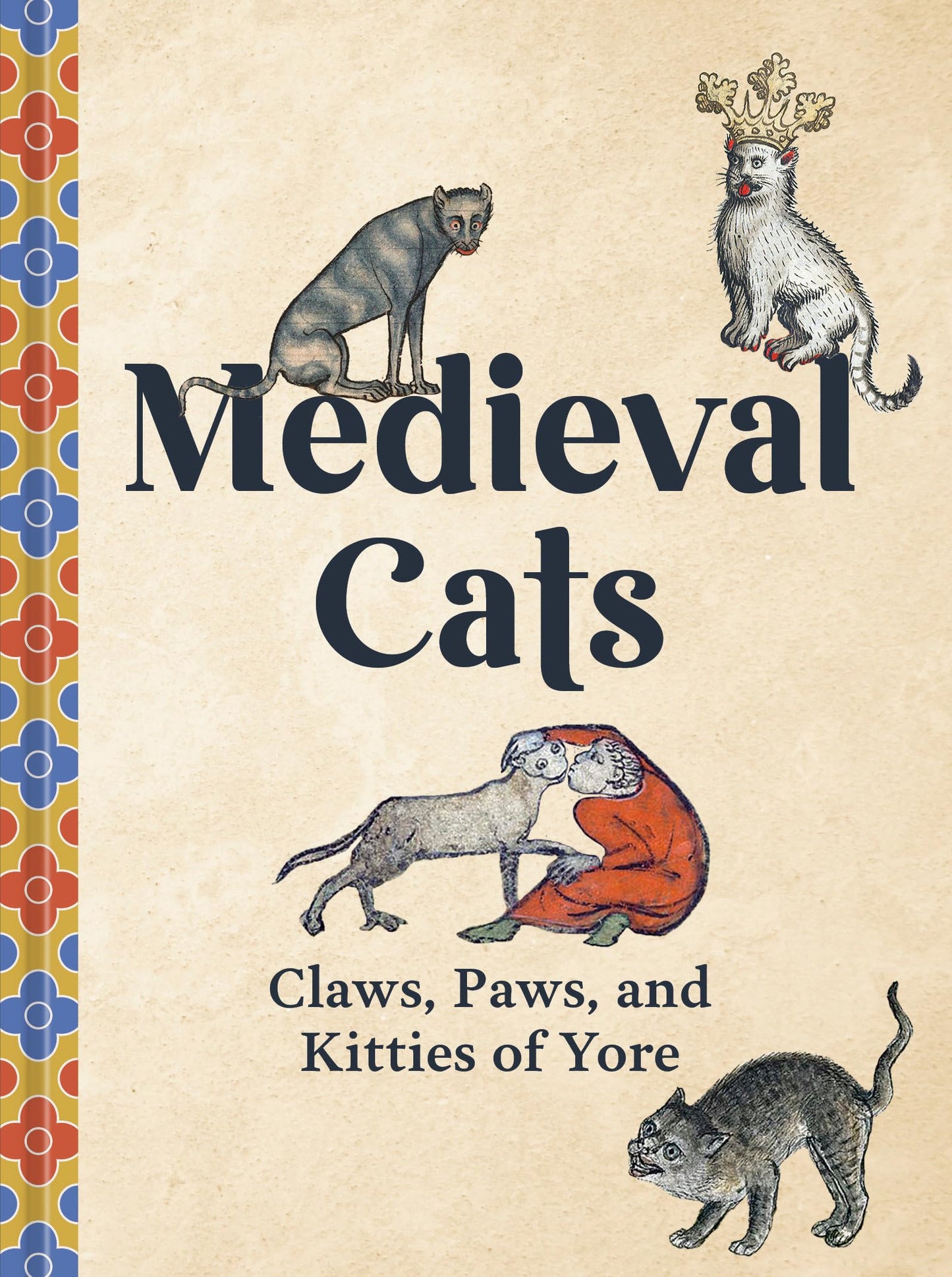 Medieval Cats: Claws, Paws, and Kitties of Yore by Catherine Nappington HC