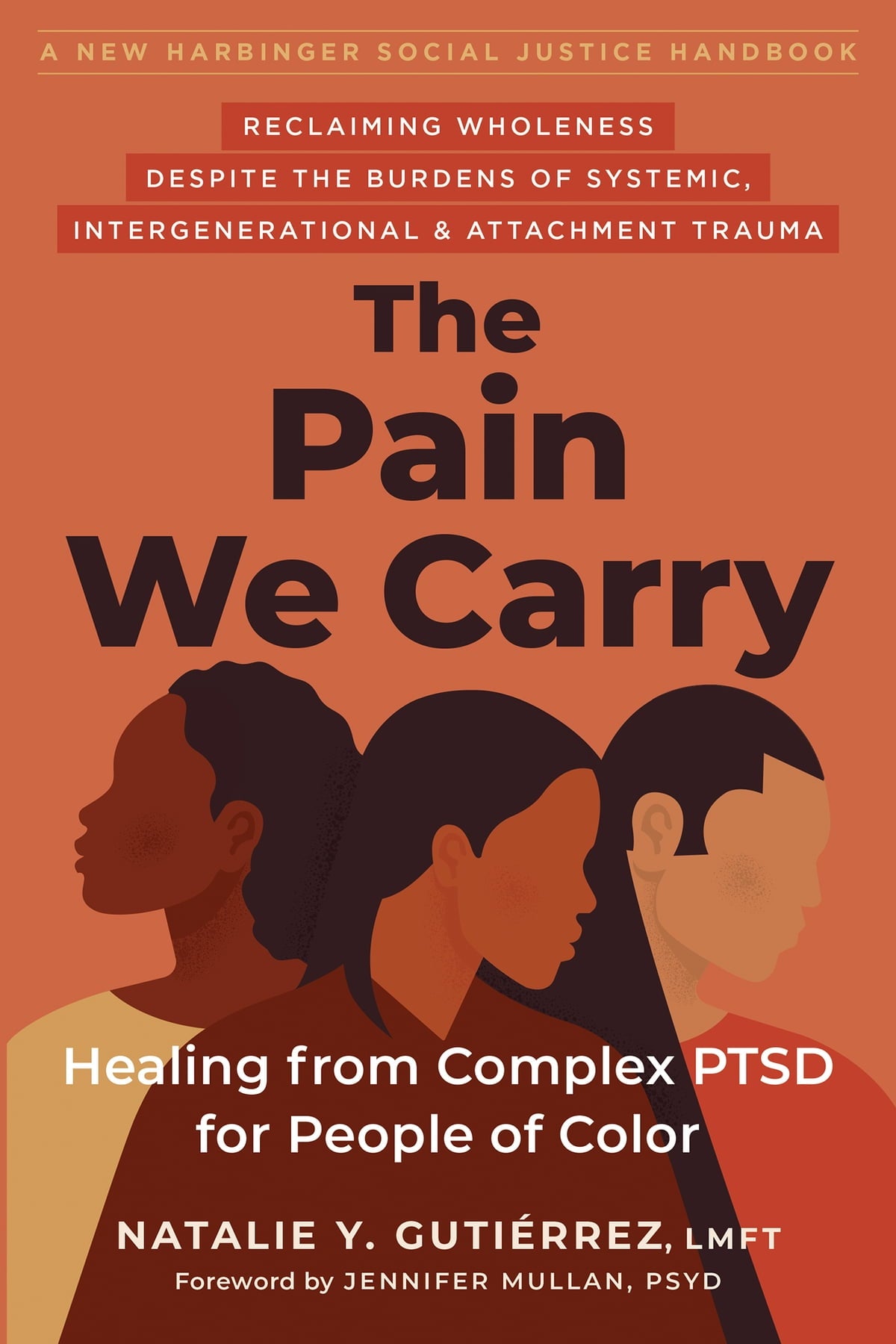 The Pain We Carry: Healing from Complex Ptsd for People of Color by Natalie Y. Gutierrez PB