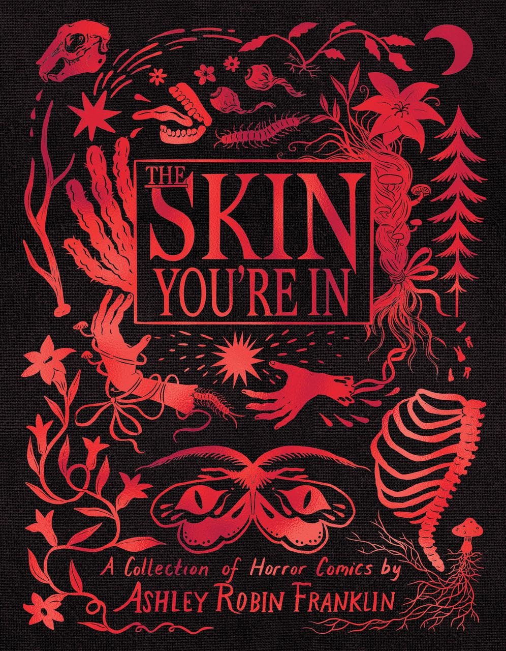 The Skin You're in: A Collection of Horror Comics by Ashley Robin Franklin HC