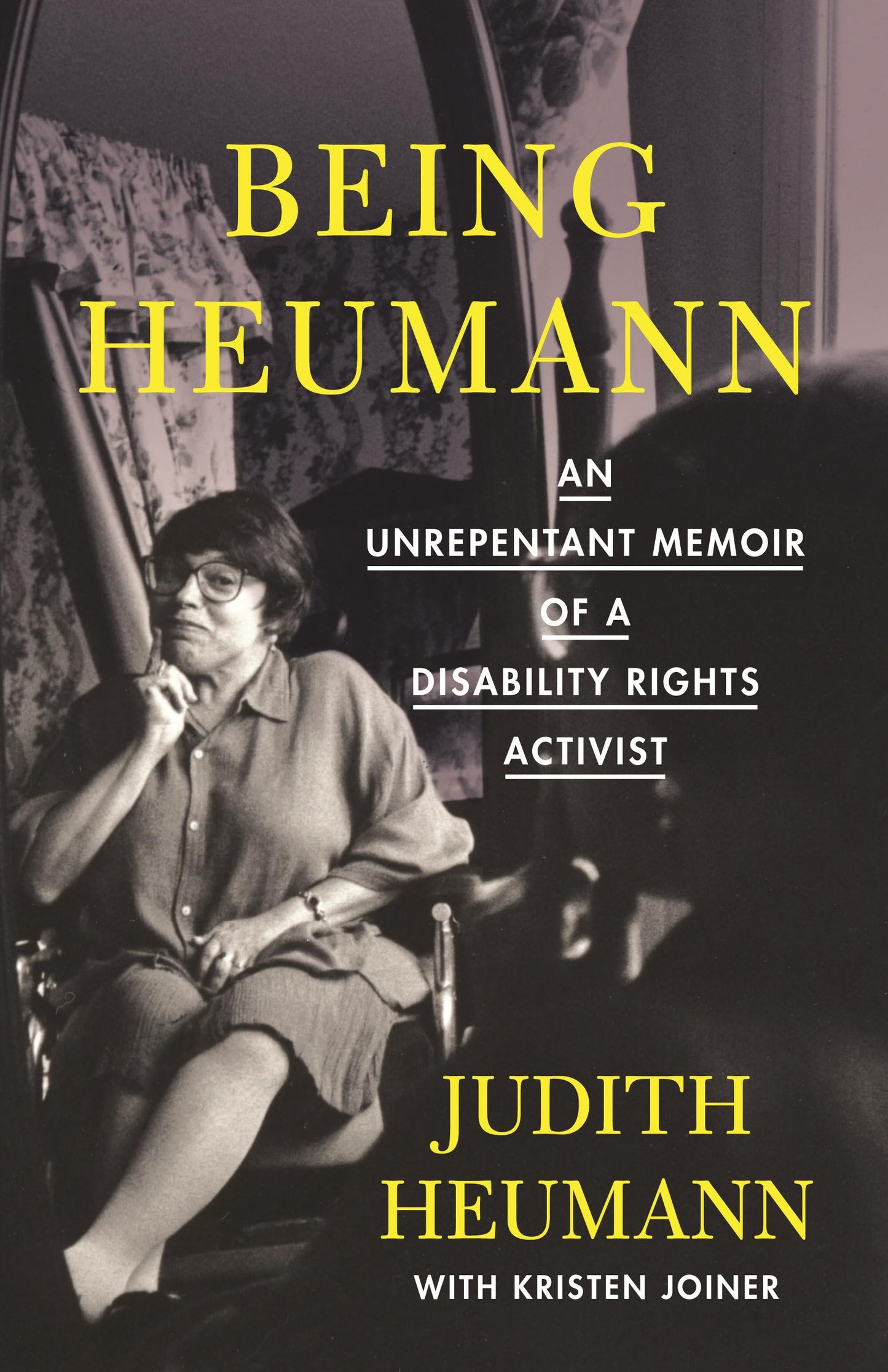 Being Heumann: An Unrepentant Memoir of a Disability Rights Activist by Judith Heumann PB