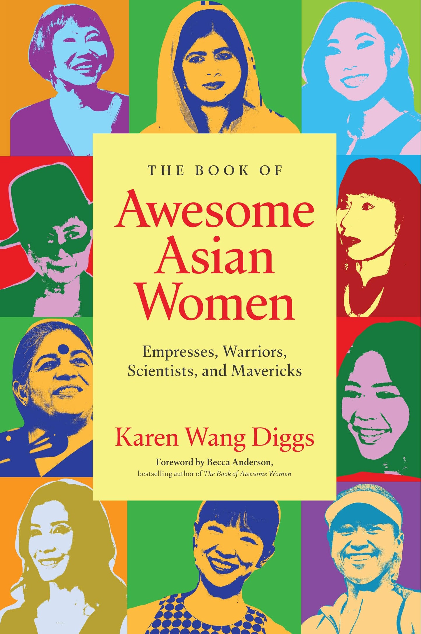 The Book of Awesome Asian Women: Empresses, Warriors, Scientists, and Mavericks by Karen Wang Diggs PB
