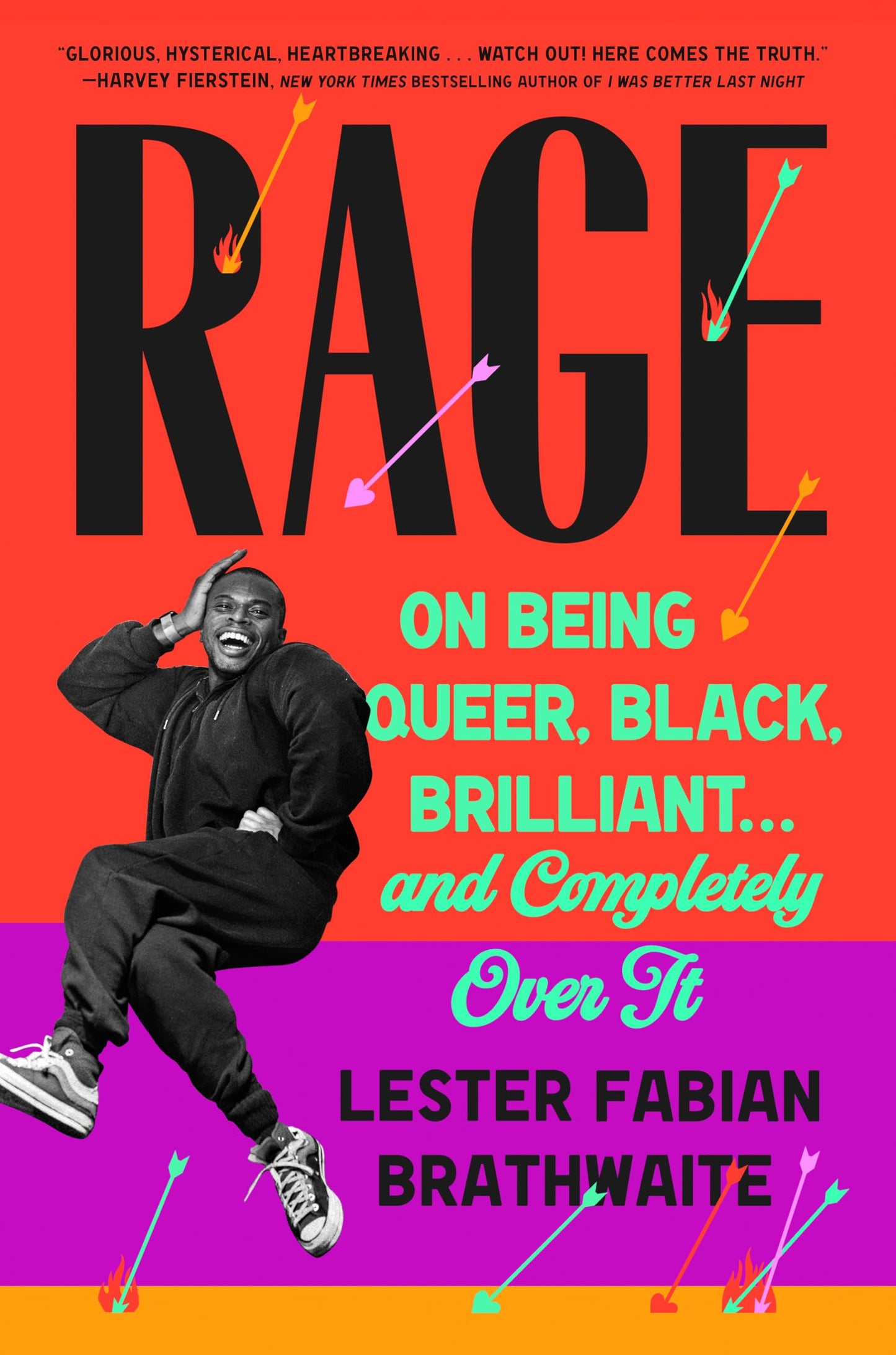 Rage: On Being Queer, Black, Brilliant . . . and Completely Over It by Lester Fabian Brathwaite HC