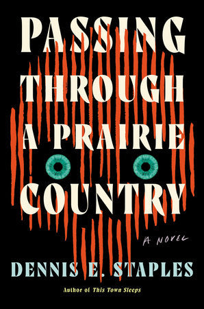 Passing Through a Prairie Country by Dennis E. Staples HC
