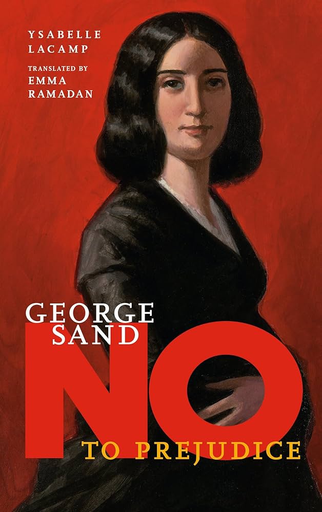 George Sand: No to Prejudice by Ysabelle Lacamp HC