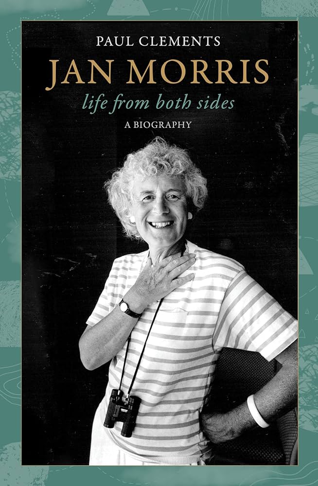 Jan Morris: Life from Both Sides by Paul Clements HC