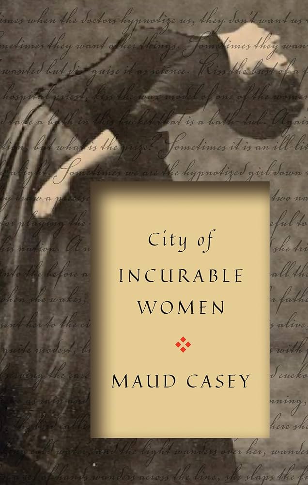 City of Incurable Women by Maud Casey PB