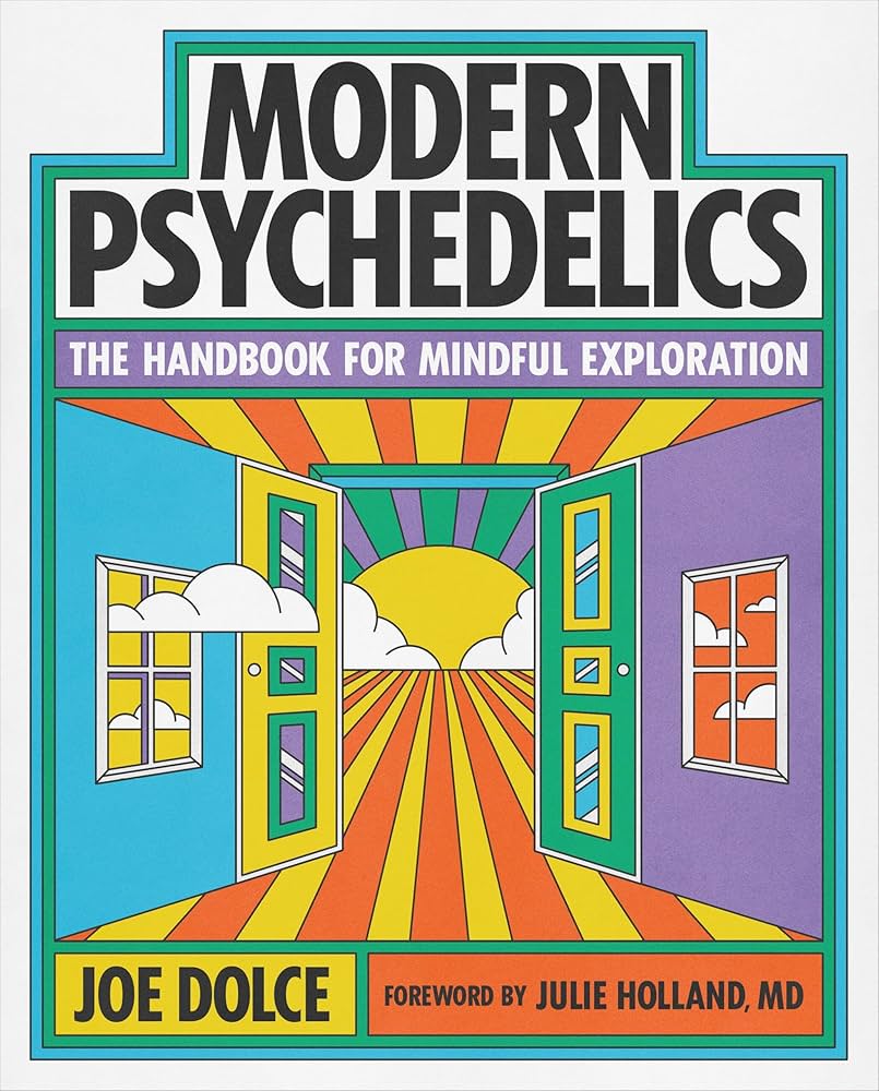 Modern Psychedelics: The Handbook for Mindful Exploration by Joe Dolce PB