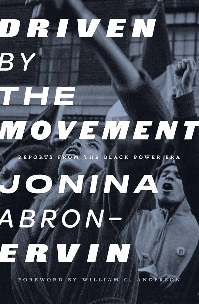 Driven by the Movement: Reports from the Black Power Era by JoNina Abron-Ervin PB