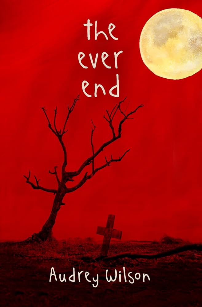 The Ever End by Audrey Wilson PB
