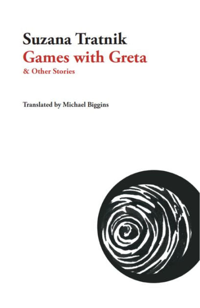 Games with Greta: And Other Stories by Suzana Tratnik PB
