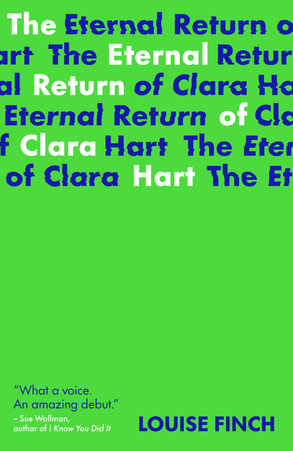 The Eternal Return of Clara Hart by Louise Finch PB