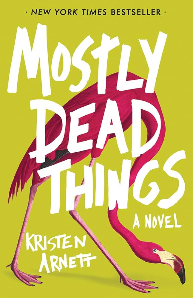 Mostly Dead Things by Kristen Arnett PB