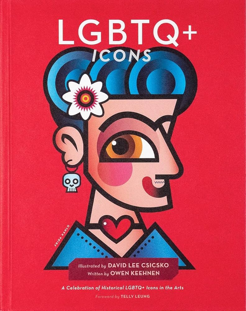 LGBTQ+ Icons: A Celebration of Historical LGBTQ+ Icons in the Arts by David Lee Csicsko HC