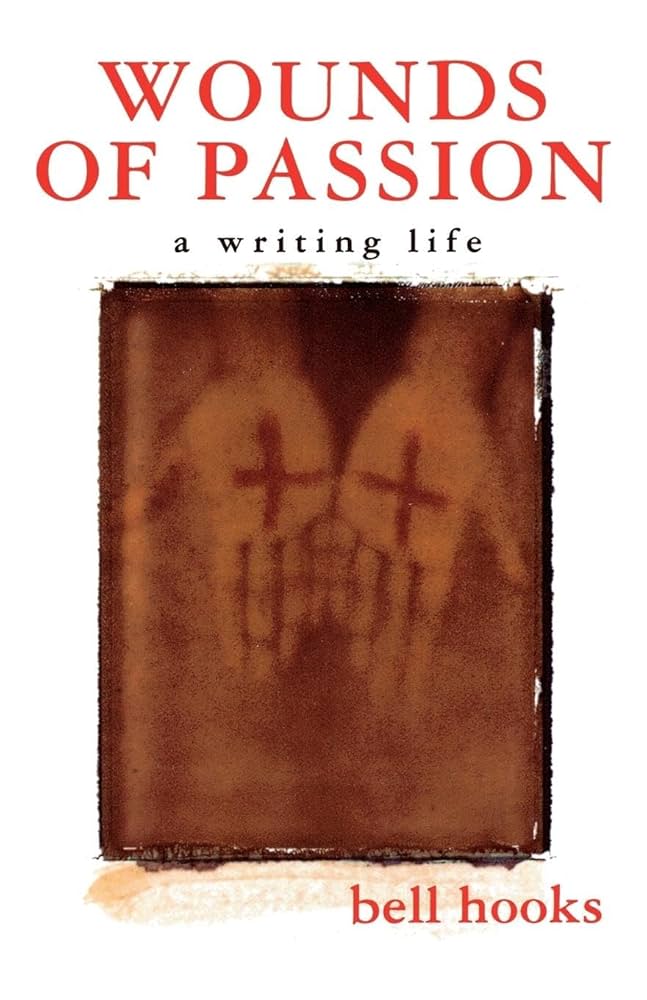 Wounds of Passion: A Writing Life by bell hooks PB
