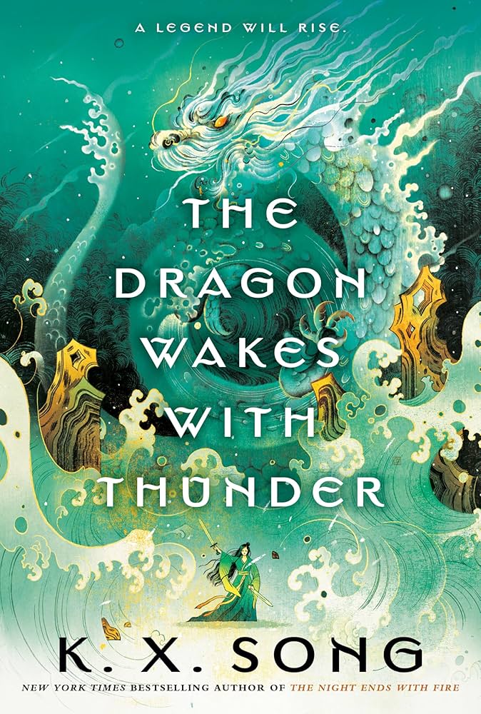 The Dragon Wakes with Thunder (The Dragon Spirit Duology) by K.X. Song HC