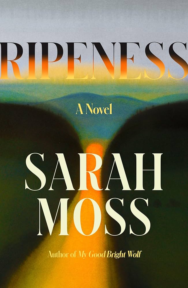 Ripeness by Sarah Moss HC