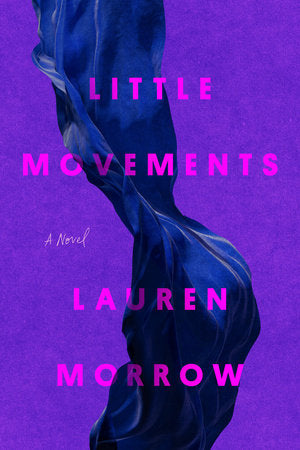 Little Movements by Lauren Morrow HC