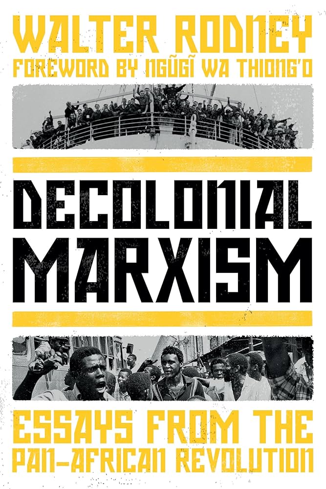 Decolonial Marxism: Essays from the Pan-African Revolution by Walter Rodney PB
