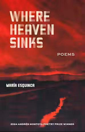 Where Heaven Sinks: Poems by María Esquinca PB
