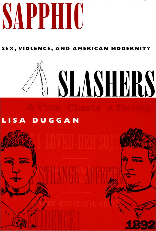 Sapphic Slashers: Sex, Violence, and American Modernity by Lisa Duggan PB