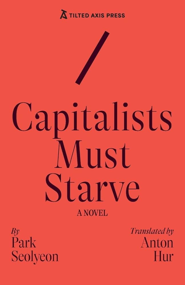 Capitalists Must Starve by Park Seolyeon PB