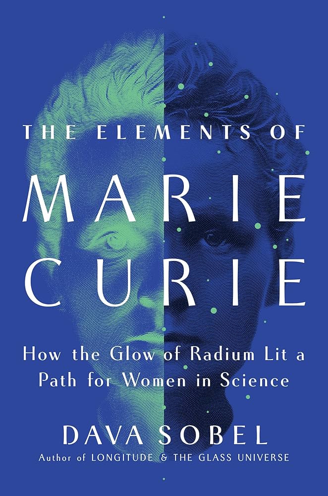 The Elements of Marie Curie: How the Glow of Radium Lit a Path for Women in Science by Dava Sobel PB