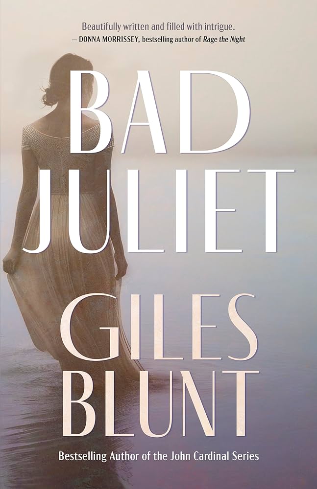 Bad Juliet by Giles Blunt PB