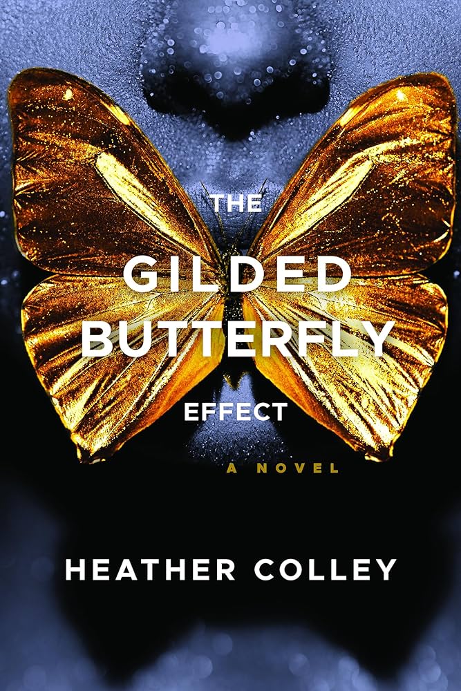 The Gilded Butterfly Effect by Heather Colley PB
