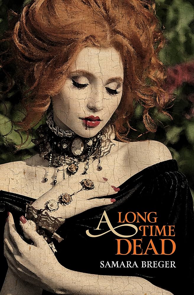 A Long Time Dead by Samara Breger PB