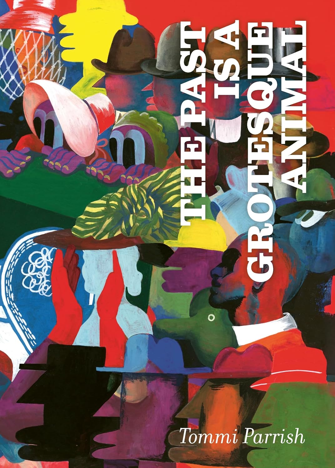 The Past Is a Grotesque Animal by Tommi Parrish HC