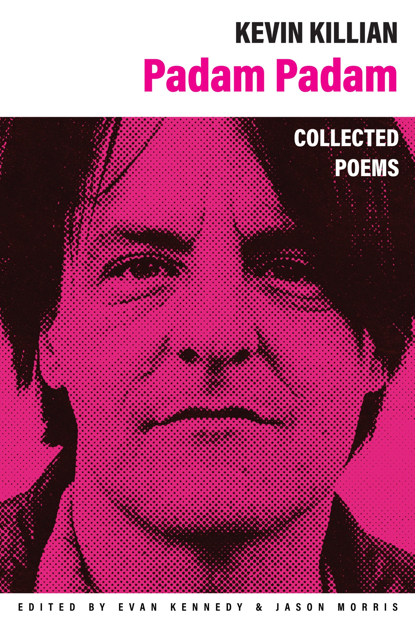 Padam Padam: The Collected Poems by Kevin Killian PB
