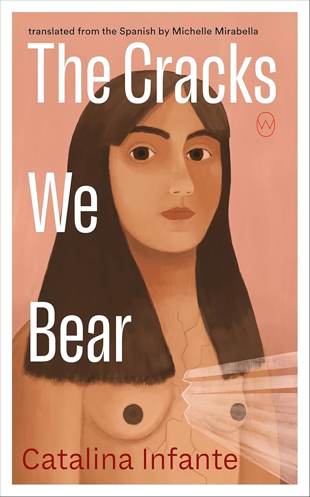 The Cracks We Bear by Catalina Infante PB