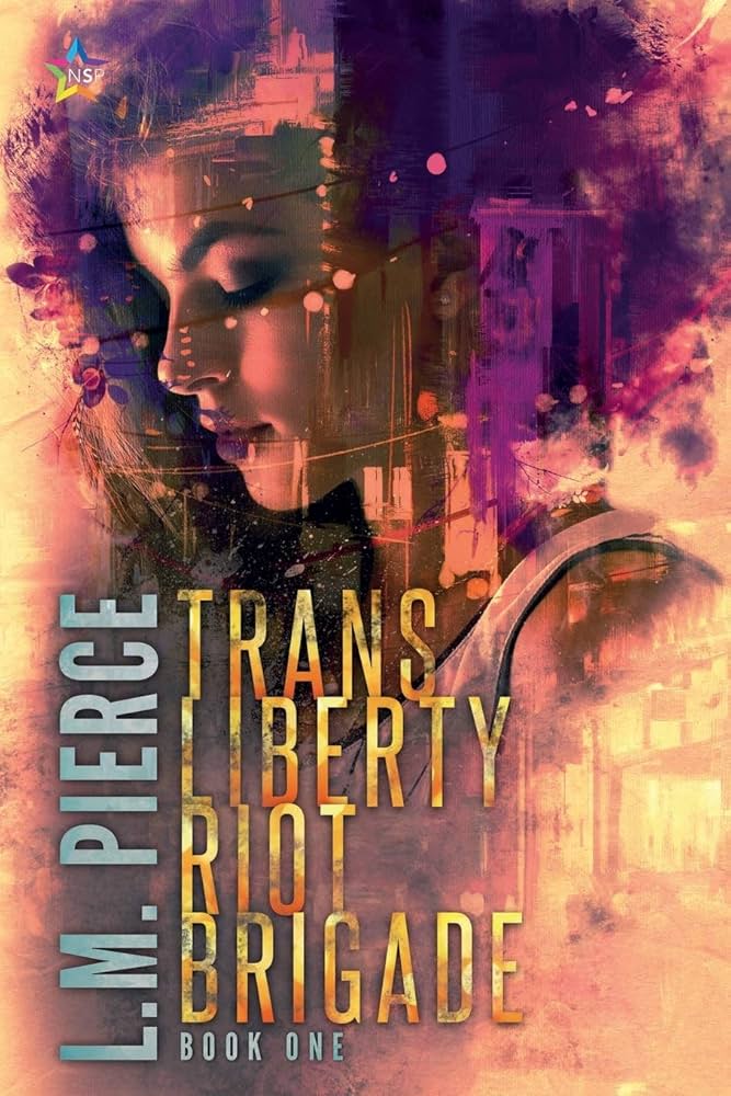 Trans Liberty Riot Brigade by L.M. Pierce PB