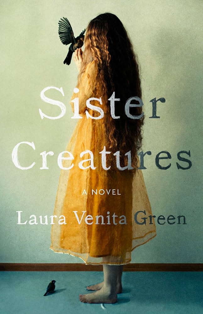 Sister Creatures by Laura Venita Green HC