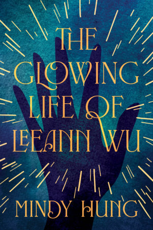 The Glowing Life of Leeann Wu by Mindy Hung PB