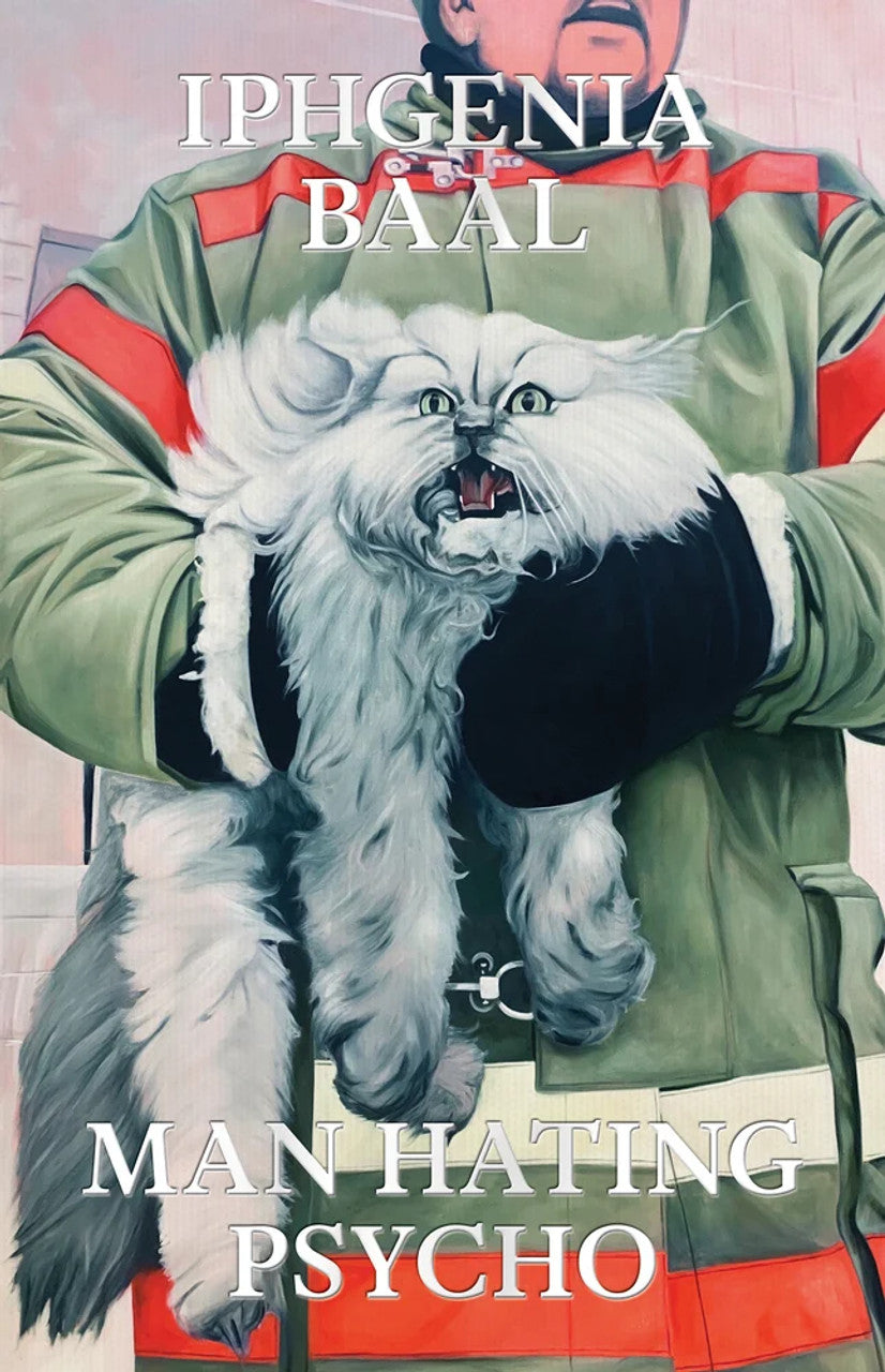 Man Hating Psycho: Stories by Iphgenia Baal PB