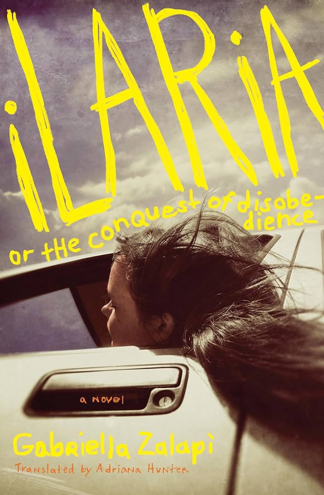 Ilaria, or the Conquest of Disobedience by Gabriella Zalapì PB