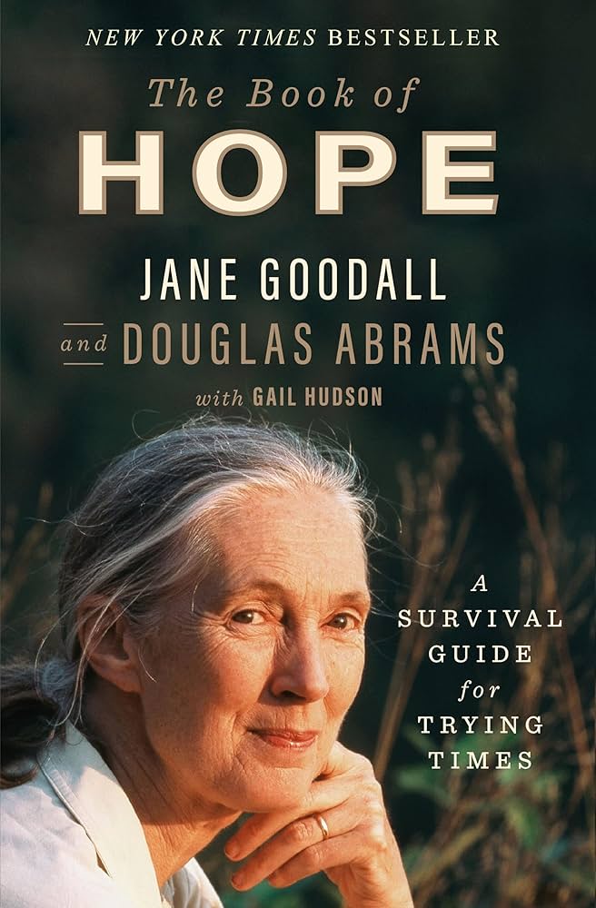 The Book of Hope: A Survival Guide for Trying Times by Jane Goodall HC