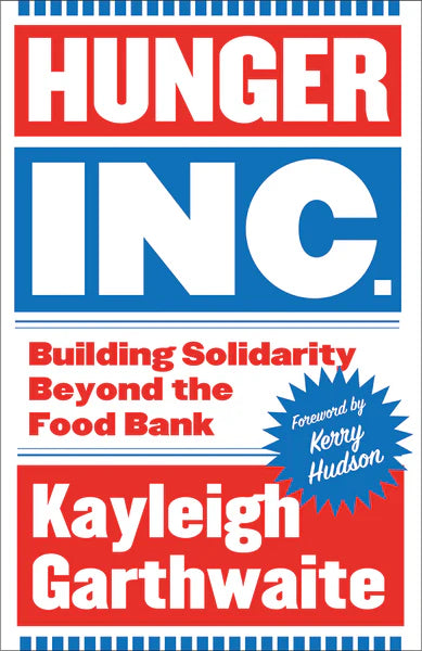 Hunger Inc.: Building Solidarity Beyond the Food Bank PB