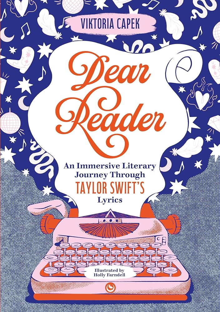 Dear Reader: An Immersive Literary Journey Through Taylor Swift's Lyrics by Viktoria by Viktoria Capek PB