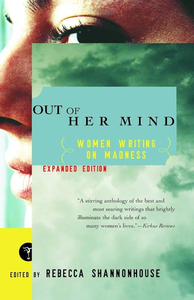 Out of Her Mind: Women Writing on Madness by Rebecca Shannonhouse PB
