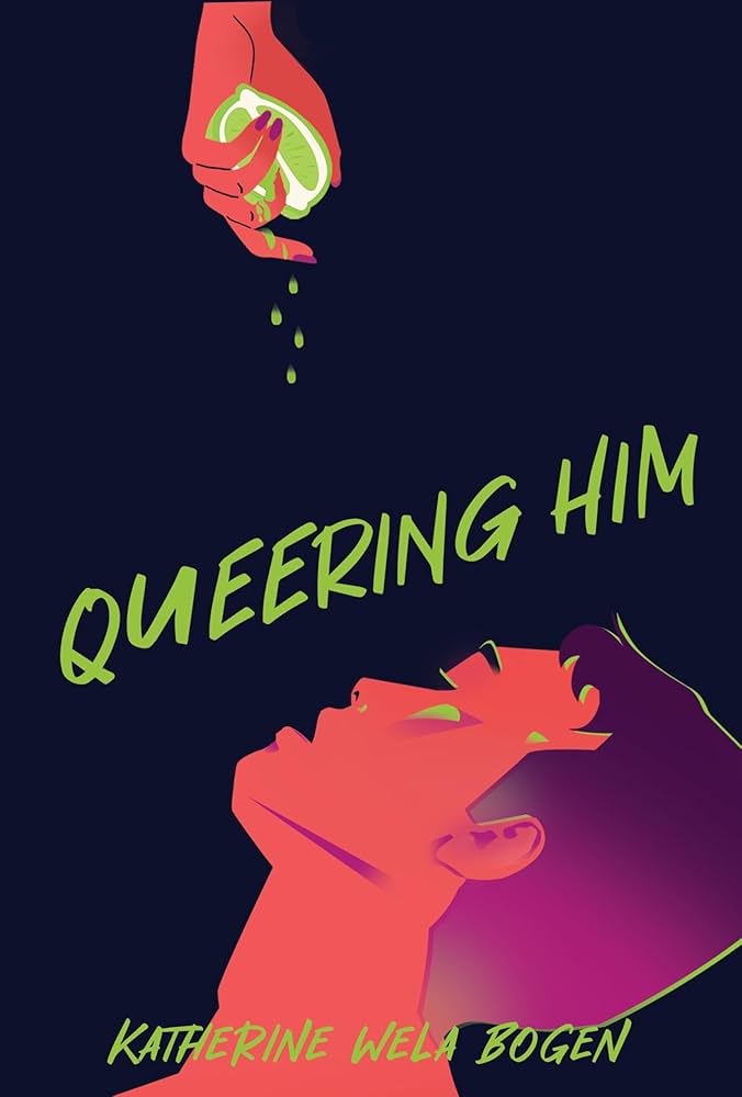 Queering Him by Katherine Wela Bogen PB