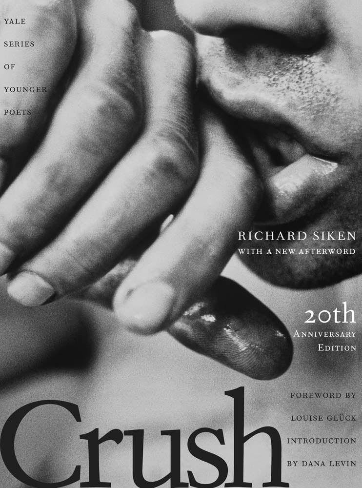 Crush: Twentieth Anniversary Edition Volume 99 by Richard Siken PB