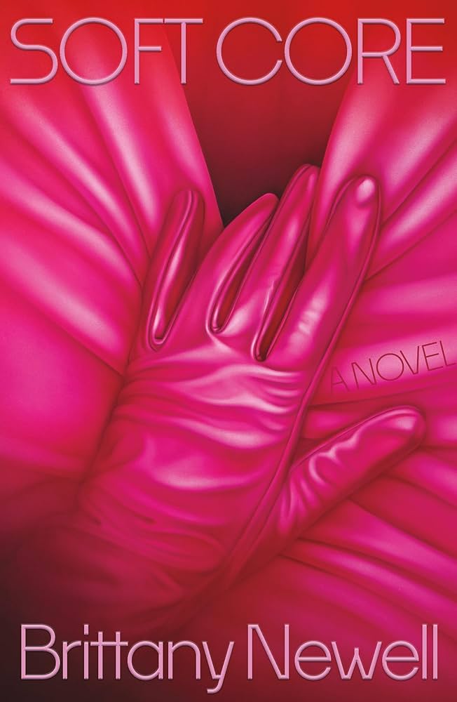 Soft Core by Brittany Newell HC